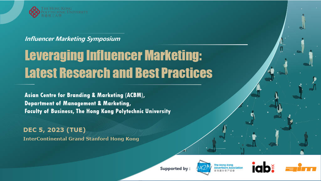  (Supported by IAB HK)Join the PolyU: Influencer Marketing Symposium: Leveraging Influencer Marketing - Latest Research and Best Practices